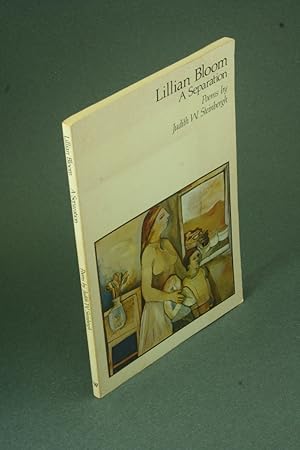 Seller image for Lillian Bloom: a separation : poems. Cover painting and lithographs by Alexandra Spingarn-Koff for sale by Steven Wolfe Books