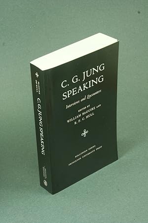 Image du vendeur pour C.G. Jung Speaking: Interviews and Encounters. Edited by William McGuire and R. F. C. Hull mis en vente par Steven Wolfe Books