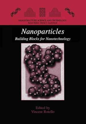 Imagen del vendedor de Nanoparticles : Building Blocks for Nanotechnology a la venta por GreatBookPrices