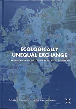 Immagine del venditore per Ecologically Unequal Exchange : Environmental Injustice in Comparative and Historical Perspective venduto da GreatBookPrices