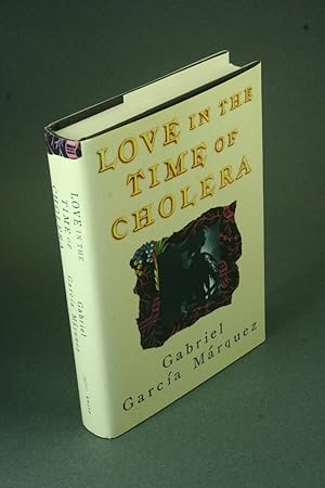 Seller image for Love in the time of cholera. Translated from the Spanish by Edith Grossman for sale by Steven Wolfe Books