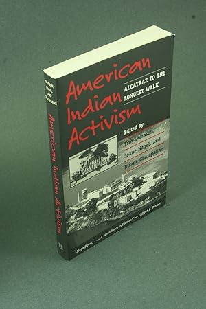 Immagine del venditore per American Indian activism: Alcatraz to the longest walk. Edited by Troy Johnson, Joane Nagel, and Duane Champagne. venduto da Steven Wolfe Books