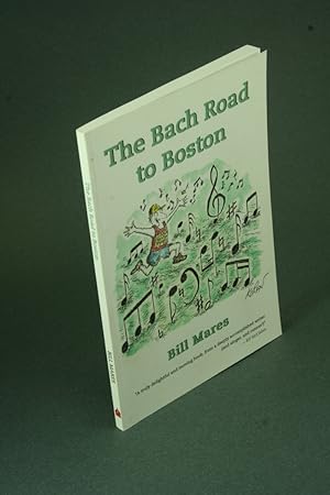 Seller image for The Bach road to Boston. for sale by Steven Wolfe Books