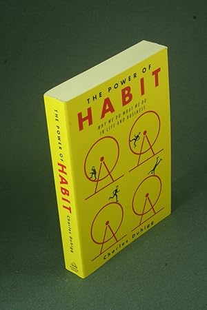 Seller image for The Power of Habit. Why We Do What We Do in Life and Business. for sale by Steven Wolfe Books