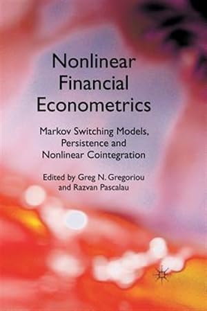 Seller image for Nonlinear Financial Econometrics : Markov Switching Models, Persistence and Nonlinear Cointegration for sale by GreatBookPrices
