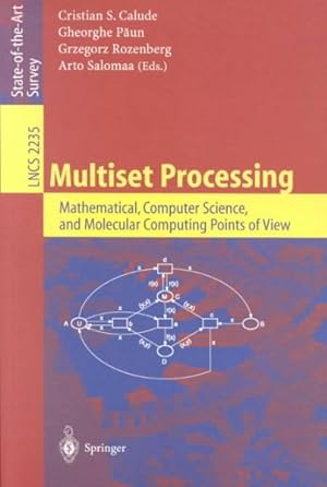 Image du vendeur pour Multiset Processing : Mathematical, Computer Science, and Molecular Computing Points of View mis en vente par GreatBookPrices