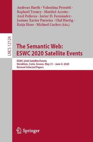 Seller image for Semantic Web : Eswc 2020 Satellite Events, Heraklion, Crete, Greece, May 31?june 4, 2020, Revised Selected Papers for sale by GreatBookPrices