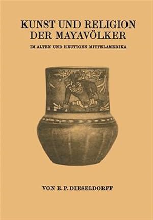 Seller image for Kunst Und Religion Der Mayavlker : Im Alten Und Heutigen Mittelamerika -Language: german for sale by GreatBookPrices