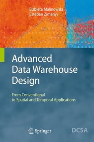 Seller image for Advanced Data Warehouse Design : From Conventional to Spatial and Temporal Applications for sale by GreatBookPrices
