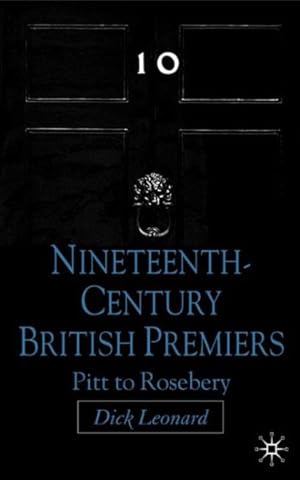 Bild des Verkufers fr Nineteenth-Century British Premiers : Pitt to Rosebery zum Verkauf von GreatBookPrices