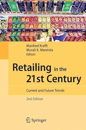 Bild des Verkufers fr Retailing in the 21st Century : Current and Future Trends zum Verkauf von GreatBookPrices