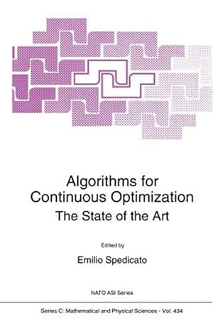 Immagine del venditore per Algorithms for Continuous Optimization : The State of the Art venduto da GreatBookPrices