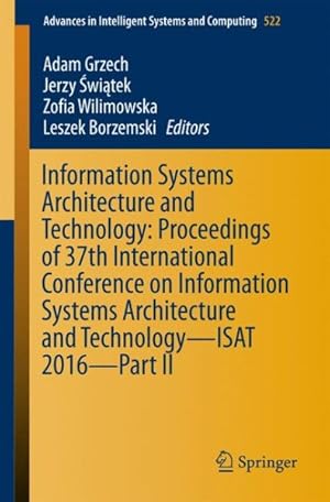 Imagen del vendedor de Information Systems Architecture and Technology : Proceedings of 37th International Conference a la venta por GreatBookPrices