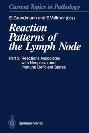Bild des Verkufers fr Reaction Patterns of the Lymph Node : Part 2 Reactions Associated With Neoplasia and Immune Deficient States zum Verkauf von GreatBookPrices