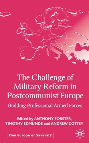 Seller image for Challenge of Military Reform in Postcommunist Europe : Building Professional Armed Forces for sale by GreatBookPrices