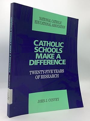CATHOLIC SCHOOLS MAKE A DIFFERENCE: Twenty-Five Years of Research