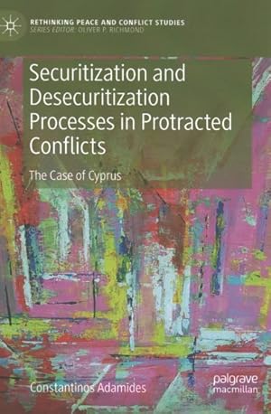 Seller image for Securitization and Desecuritization Processes in Protracted Conflicts : The Case of Cyprus for sale by GreatBookPrices