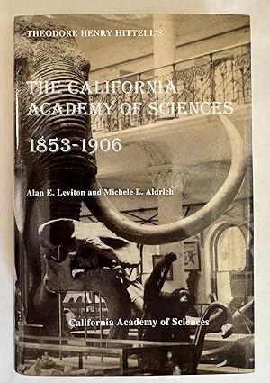 Theodore Henry Hittell's The California Academy of Sciences: A Narrative History, 1853-1906