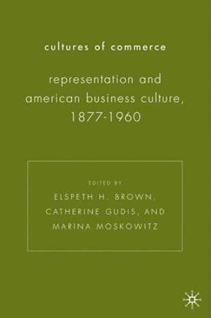 Bild des Verkufers fr Cultures of Commerce : Representation And American Business Culture, 1877-1960 zum Verkauf von GreatBookPrices