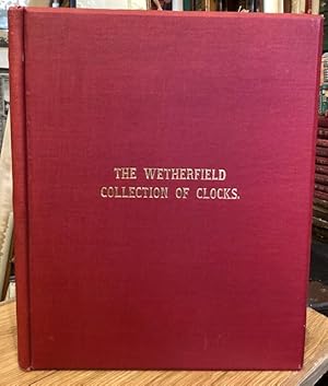 The Wetherfield Collection of 222 Clocks, Sold by W. E. Hurcomb on 1st May 1928 for Â£30,000