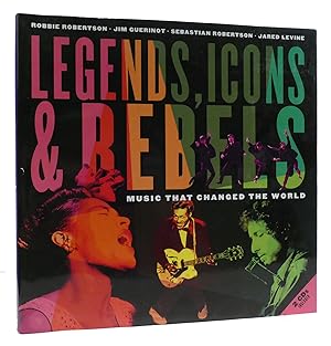 LEGENDS, ICONS & REBELS Music That Changed the World