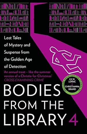 Bild des Verkufers fr Bodies from the Library 4: Lost Tales of Mystery and Suspense from the Golden Age of Detection zum Verkauf von WeBuyBooks 2