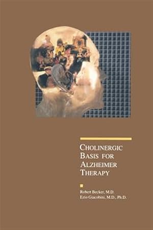 Imagen del vendedor de Cholinergic Basis for Alzheimer Therapy a la venta por GreatBookPrices