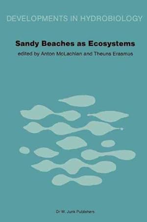Seller image for Sandy Beaches As Ecosystems : Based on the Proceedings of the First International Symposium on Sandy Beaches, Held in Port Elizabeth, South Africa, 17-21 January 1983 for sale by GreatBookPrices