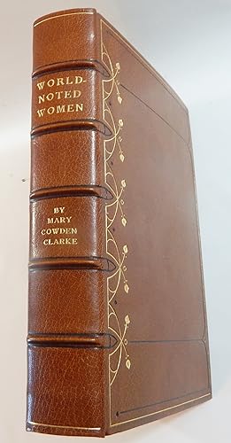World-Noted Women; Or, Types of Womanly Attributes of All Lands and Ages