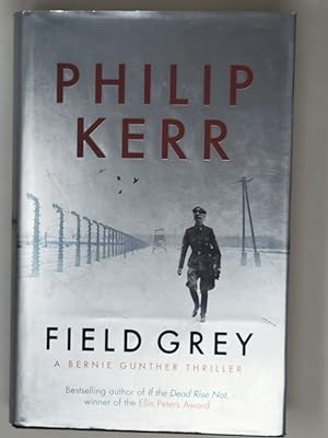 Seller image for Field Grey (Bernie Gunther Thriller, Book 7) for sale by Cross Genre Books
