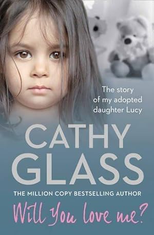 Image du vendeur pour Will You Love Me?: The story of my adopted daughter Lucy mis en vente par WeBuyBooks