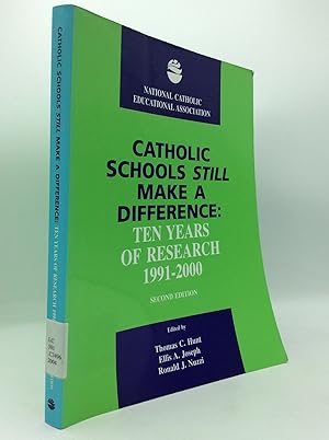 CATHOLIC SCHOOLS STILL MAKE A DIFFERENCE: Ten Years of Research 1991-2000