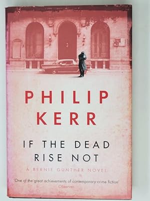 Seller image for If the Dead Rise Not (Bernie Gunther Thriller, Book 6) for sale by Cross Genre Books