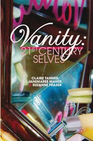 Imagen del vendedor de Vanity : 21st Century Selves a la venta por GreatBookPrices