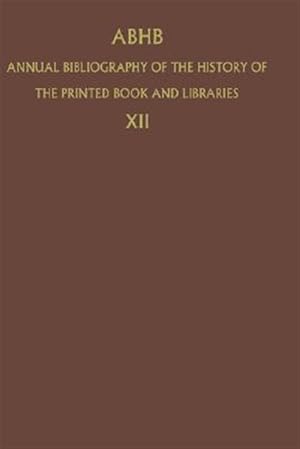 Immagine del venditore per Abhb : Annual Bibliography of the History of the Printed Book and Libraries : Publications of 1988 and Additions from the Preceding Years venduto da GreatBookPrices