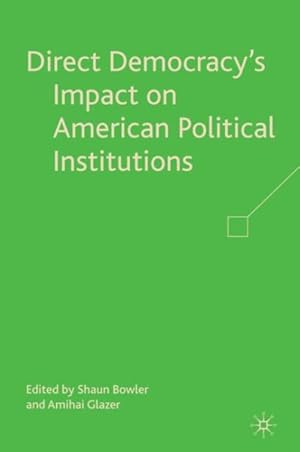 Seller image for Direct Democracy's Impact on American Political Institutions for sale by GreatBookPrices