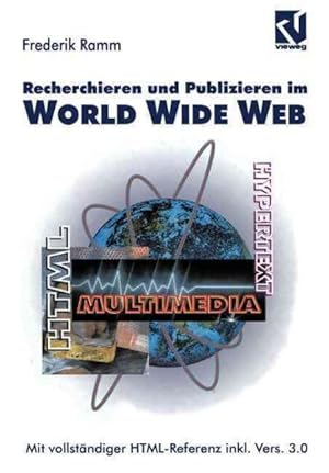 Seller image for Recherchieren Und Publizieren Im World Wide Web : Mit Vollstandiger Htmlreferenz Inkl. Version 3.0 -Language: German for sale by GreatBookPrices