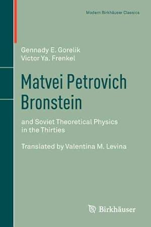 Seller image for Matvei Petrovich Bronstein and Soviet Theoretical Physics in the Thirties for sale by GreatBookPrices