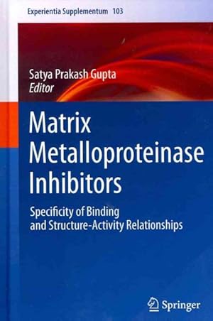 Imagen del vendedor de Matrix Metalloproteinase Inhibitors : Specificity of Binding and Structure-Activity Relationships a la venta por GreatBookPrices