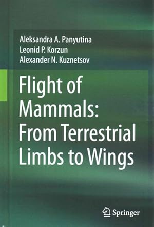 Image du vendeur pour Flight of Mammals : From Terrestrial Limbs to Wings mis en vente par GreatBookPrices