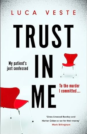 Immagine del venditore per Trust In Me: My patient just confessed - to the crime I committed . venduto da WeBuyBooks 2