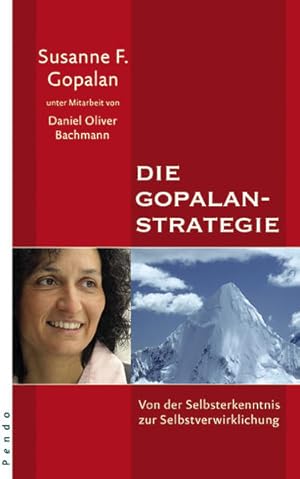 Imagen del vendedor de Die Gopalan-Strategie: Von der Selbsterkenntnis zur Selbstverwirklichung a la venta por Gerald Wollermann