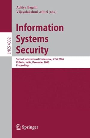 Imagen del vendedor de Information Systems Security : Second International Conference, Iciss 2006, Kolkata, India a la venta por GreatBookPrices