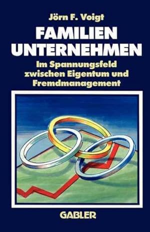 Immagine del venditore per Familienunternehmen : Im Spannungsfeld Zwischen Eigentum Und Fremdmanagement -Language: German venduto da GreatBookPrices