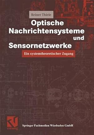 Imagen del vendedor de Optische Nachrichtensysteme Und Sensornetzwerke : Ein Systemtheoretischer Zugang -Language: german a la venta por GreatBookPrices