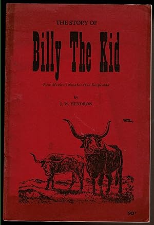 Seller image for THE STORY OF BILLY THE KID. New Mexico's Number One Desperado. for sale by Circle City Books