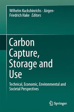 Imagen del vendedor de Carbon Capture, Storage and Use : Technical, Economic, Environmental and Societal Perspectives a la venta por GreatBookPrices