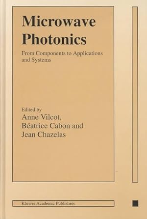 Imagen del vendedor de Microwave Photonics : From Components to Applications and Systems a la venta por GreatBookPrices