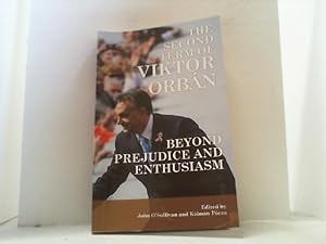 Bild des Verkufers fr The Second term of Viktor Orban. Beyond Prejudice and Enthusiasm. zum Verkauf von Antiquariat Uwe Berg