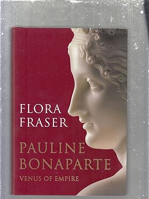 Seller image for Pauline Bonaparte: Venus of Empire for sale by Old Book Shop of Bordentown (ABAA, ILAB)
